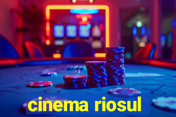 cinema riosul